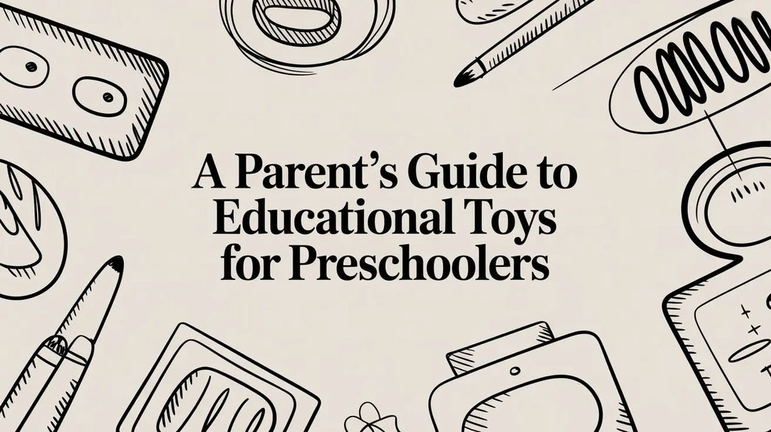 A Parent's Guide to Educational Toys for Preschoolers Deal For Any Occasion