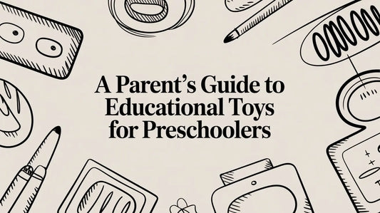 A Parent's Guide to Educational Toys for Preschoolers Deal For Any Occasion