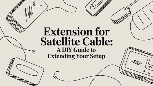 Extension for satellite cable: A DIY Guide to Extending Your Setup Deal For Any Occasion