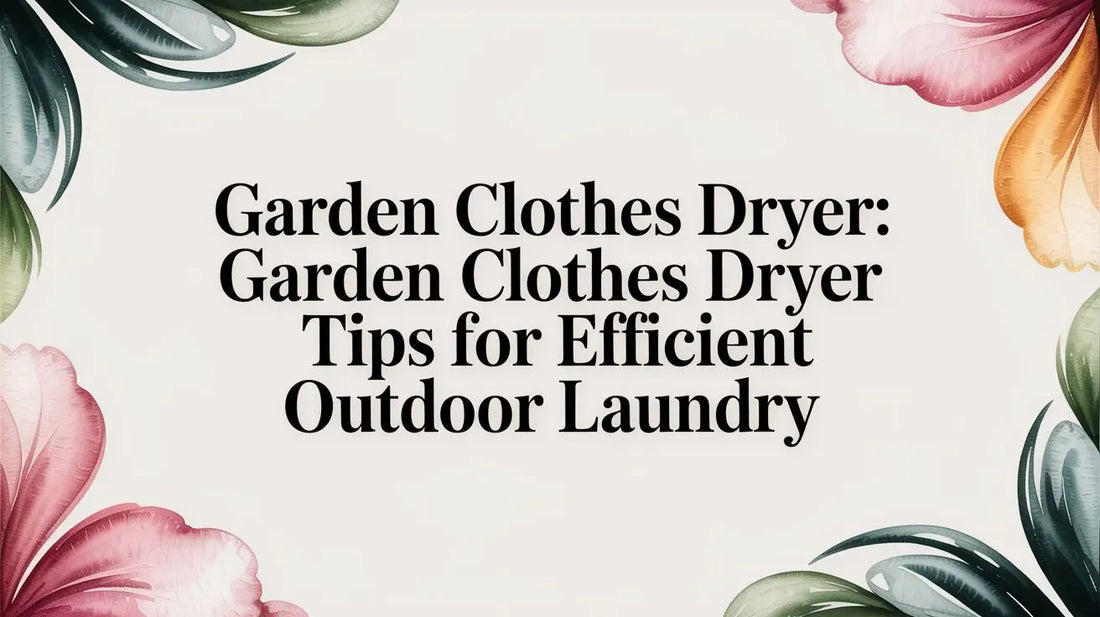 Garden Clothes Dryer: garden clothes dryer Tips for Efficient Outdoor Laundry Deal For Any Occasion